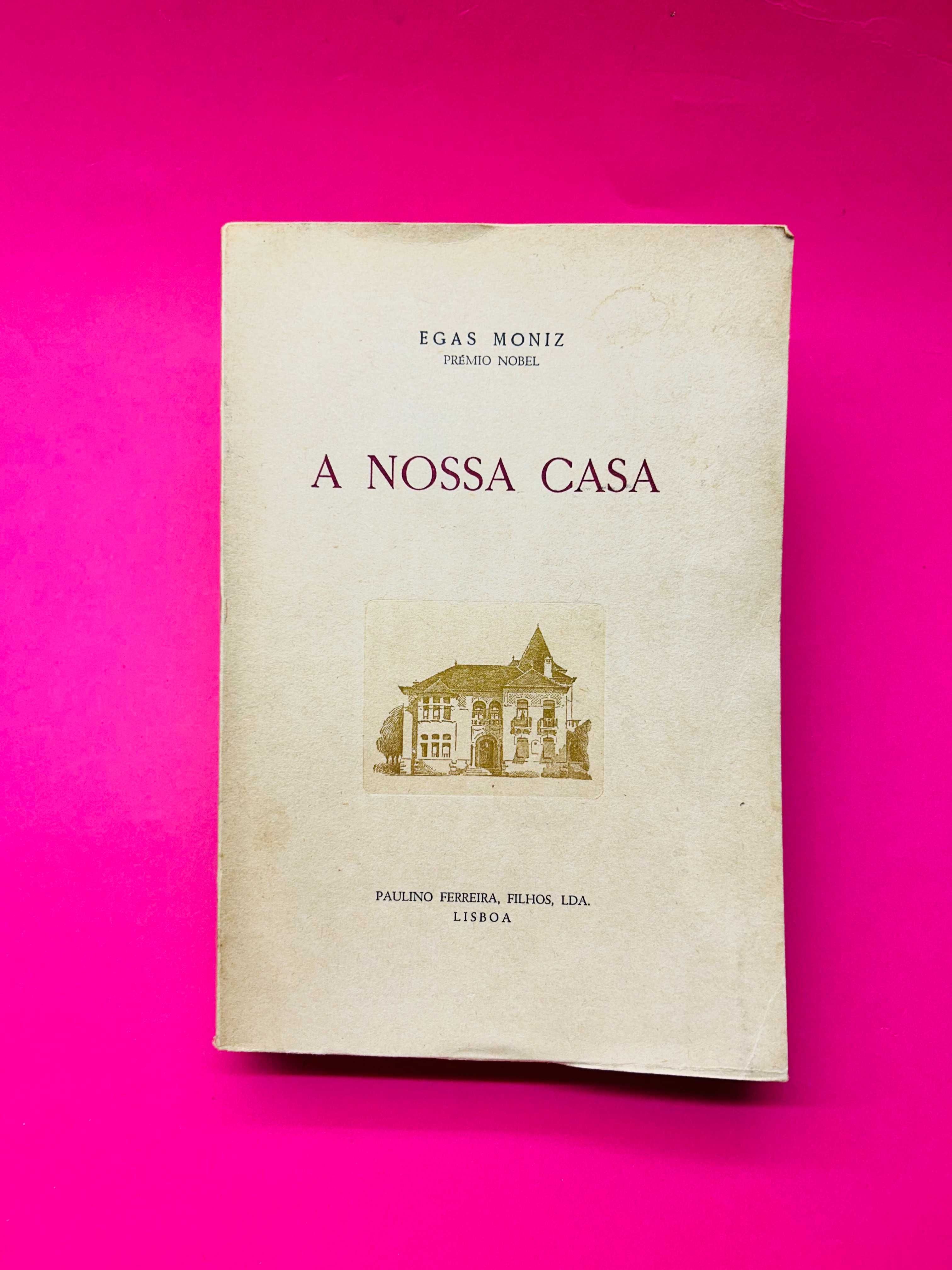 A NOSSA CASA - Egas Moniz