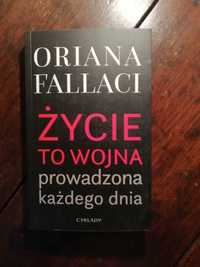 Oriana Fallaci Życie to wojna prowadzona każdego dnia