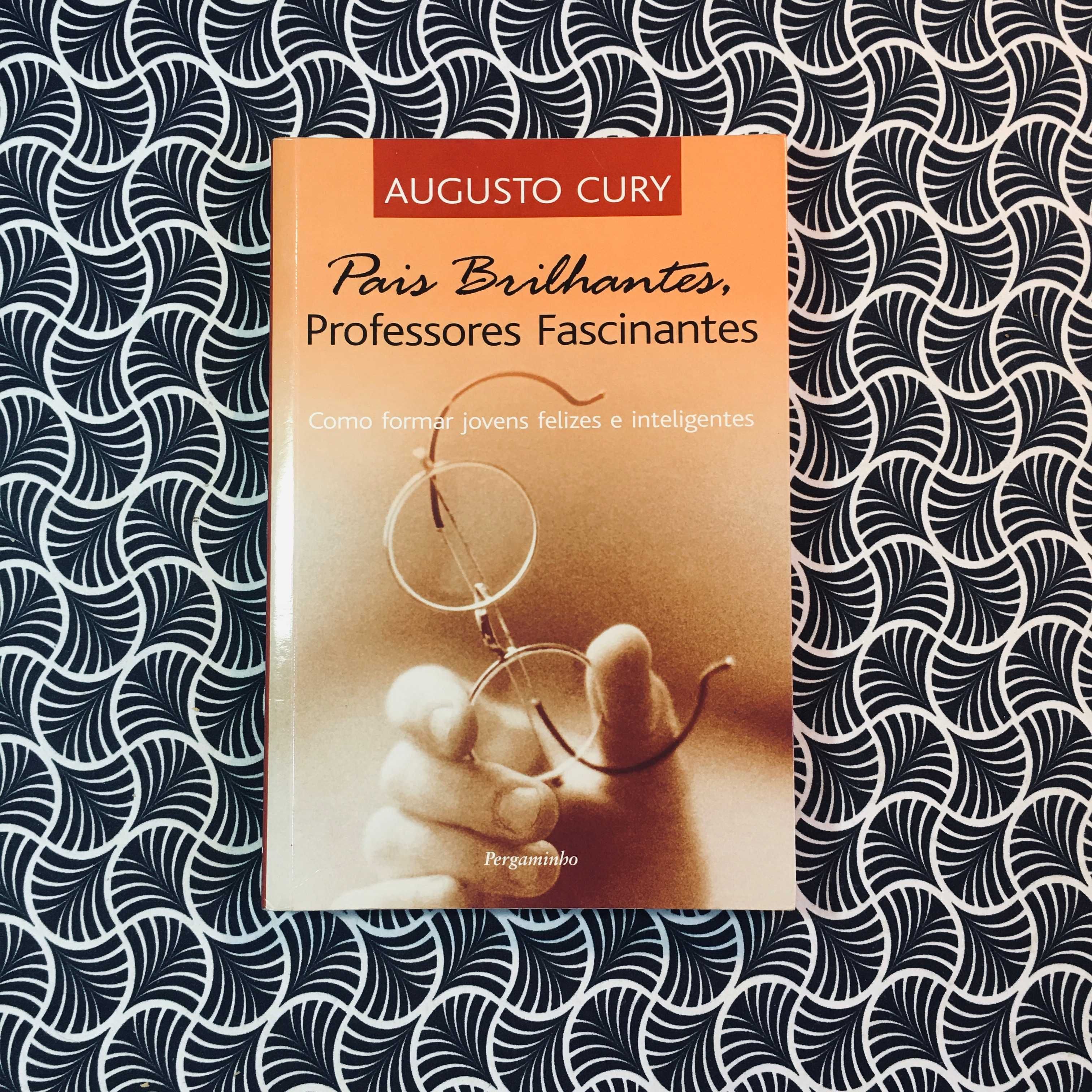 Pais Brilhantes, Professores Fascinantes - Augusto Cury