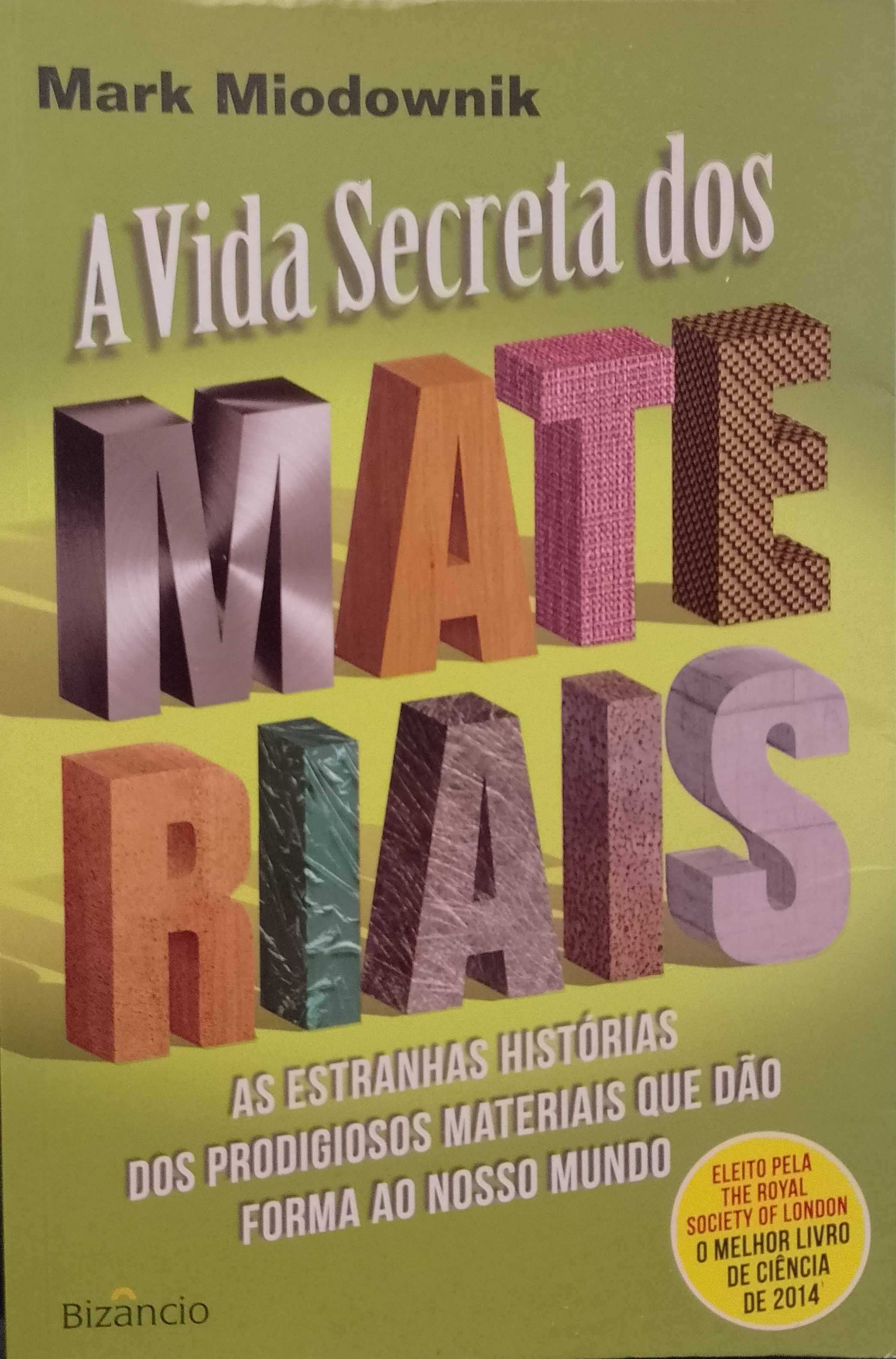 A Vida Secreta dos Materiais - Mark Miodownik