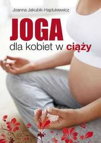 VV Joga dla kobiet w ciąży
Autor: Joanna Jakubik-Hajdukiewicz