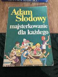 Adam Słodowy Majsterkowanie dla każdego