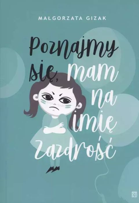 Poznajmy się, mam na imię Zazdrość. Atut