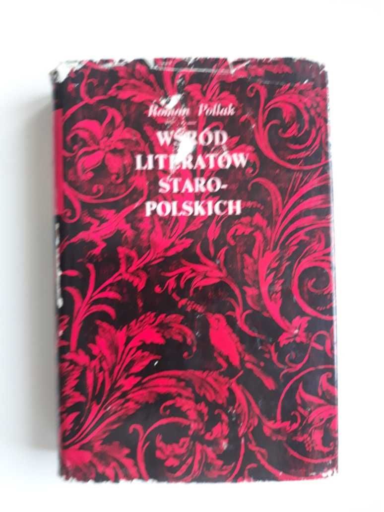 Roman Pollak - Wśród literatów staropolskich.