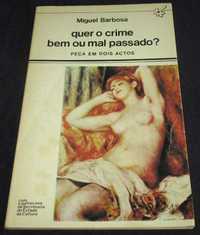 Livro Quer o Crime Bem ou Mal Passado? Miguel Barbosa