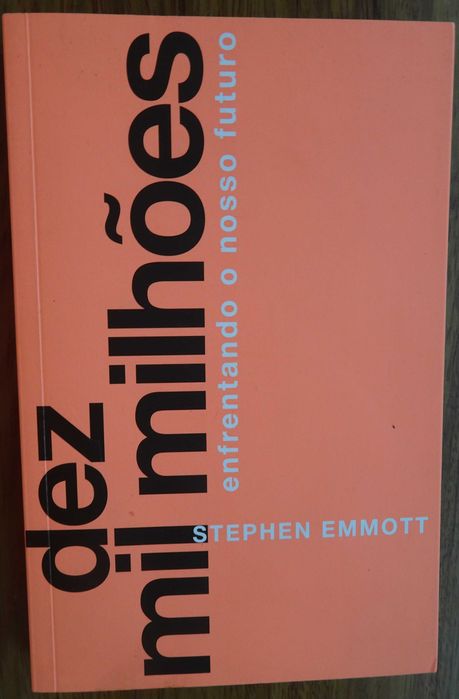 Dez Milhões Enfrentando O Nosso Futuro de Stephen Emmott