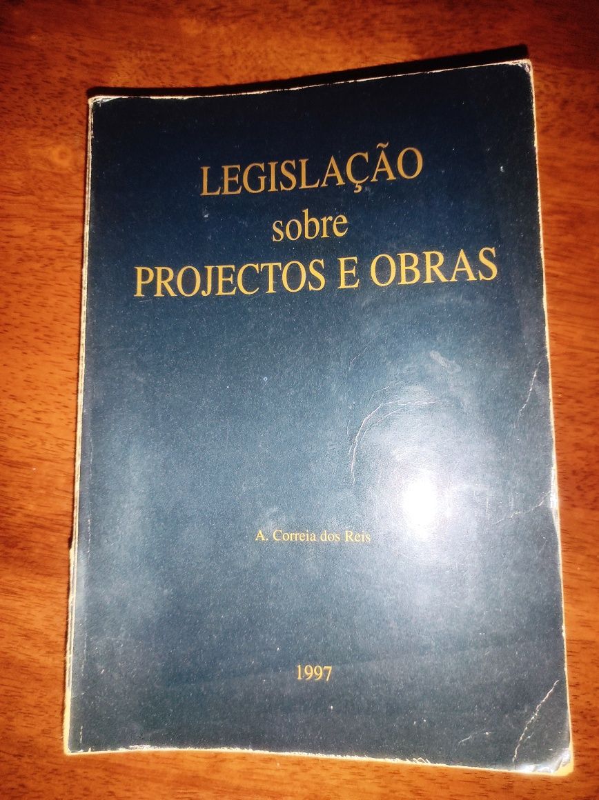 Legislação sobre Projectos e Obras (A. Correia dos Reis)