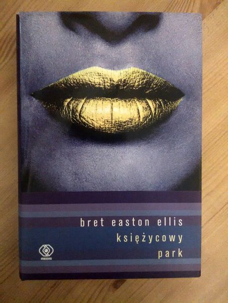 Brett Easton Ellis - Księżycowy park - autor American Psycho - horror