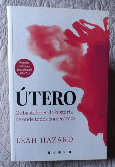 Útero; Os bastidores da história de onde todos começámos - Leah Hazard