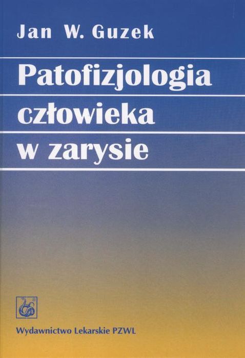 Patofizjologia Człowieka W Zarysie Jan W. Guzek