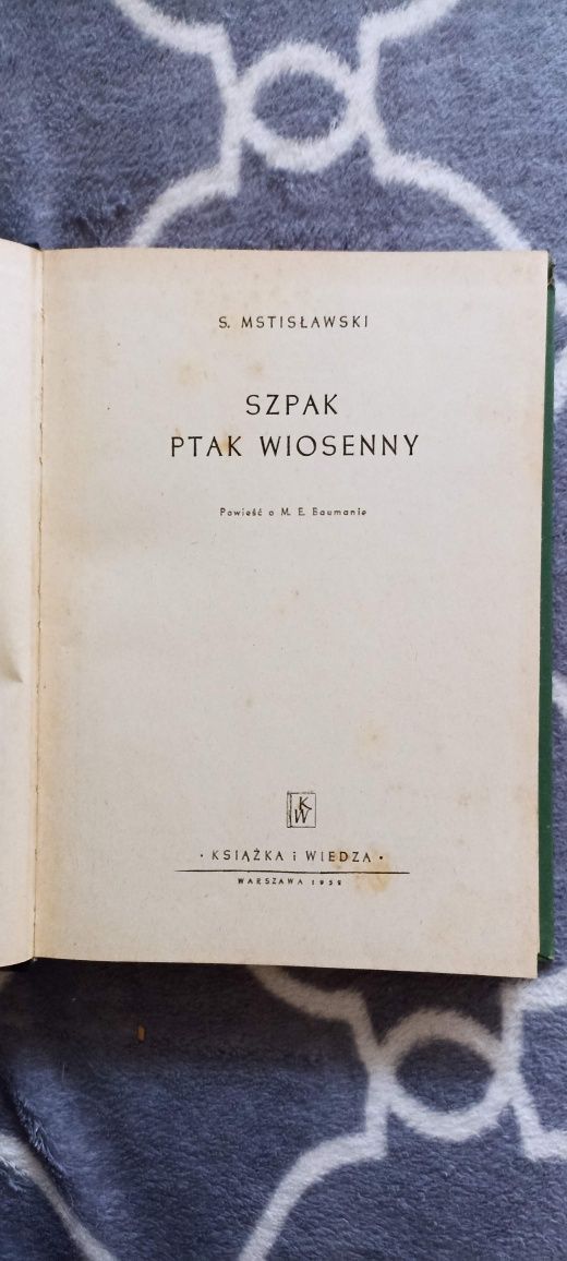 Szpak ptak wiosenny Siergiej Mstisławski Powieść o M. E. Baumanie