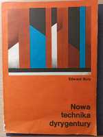 Nowa technika dyrygentury. Edward Bury.