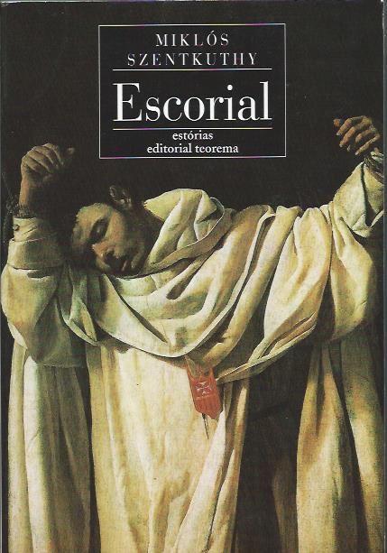 Escorial – Miklós Szentkuthy_Teorema