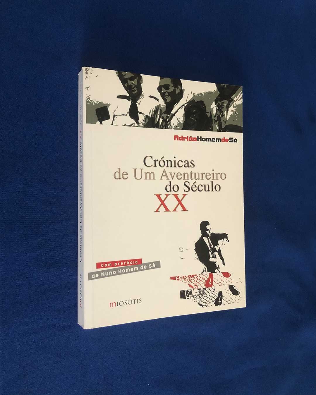 Adrião Homem de Sá CRÓNICAS DE UM AVENTUREIRO do Século XX - assinado