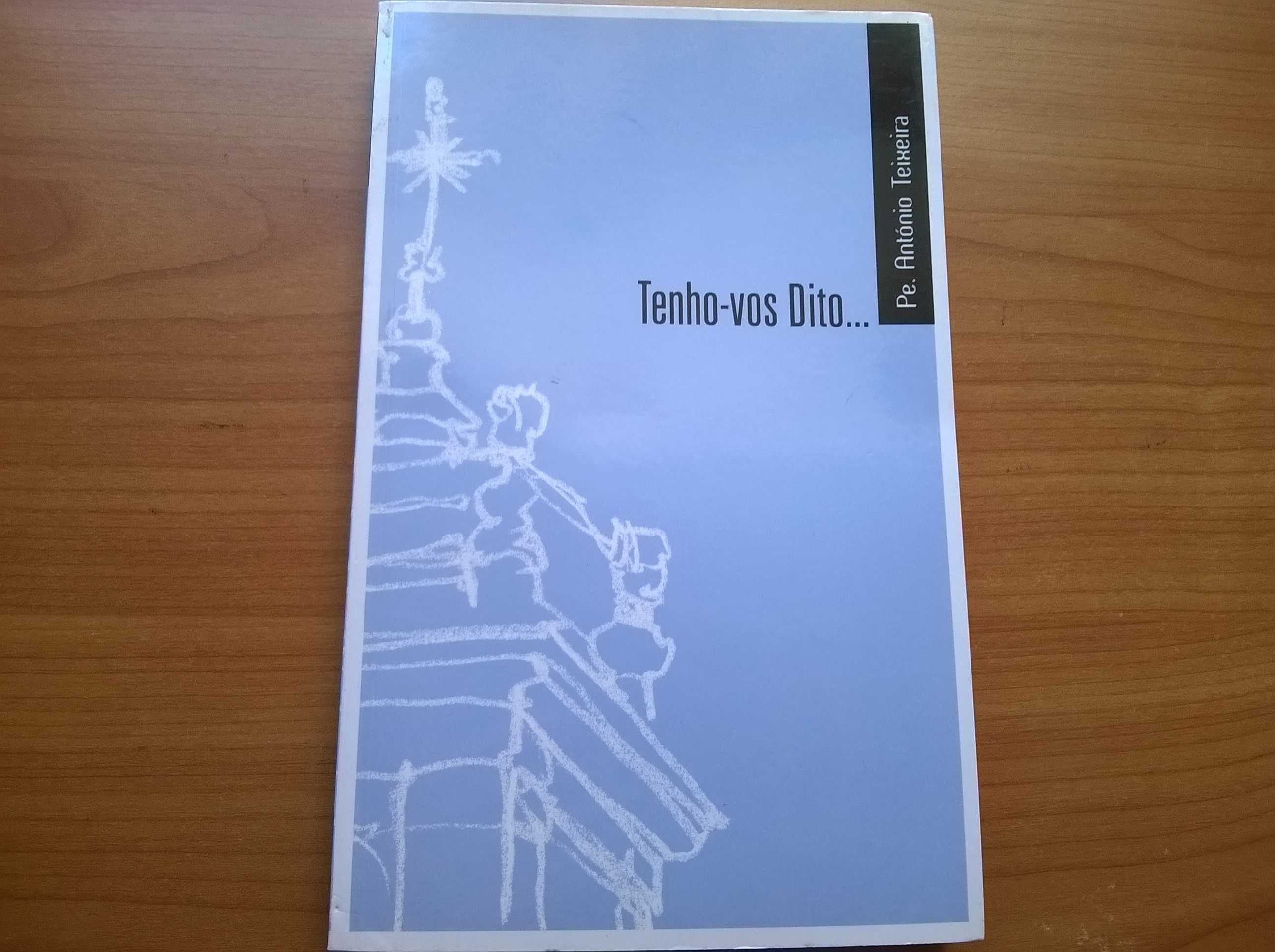 "Tenho-vos Dito..." - Pe. António Teixeira (portes grátis)