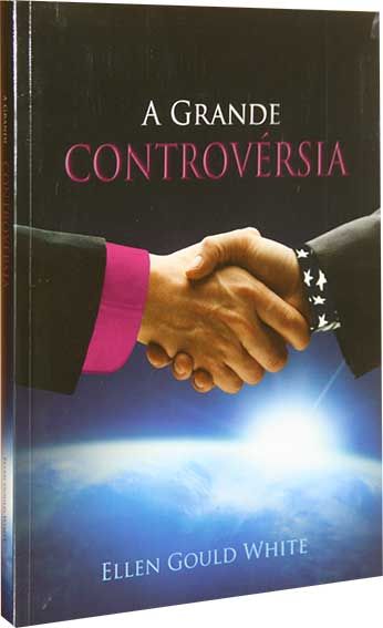 A Grande Controvérsia - Ellen Gould White