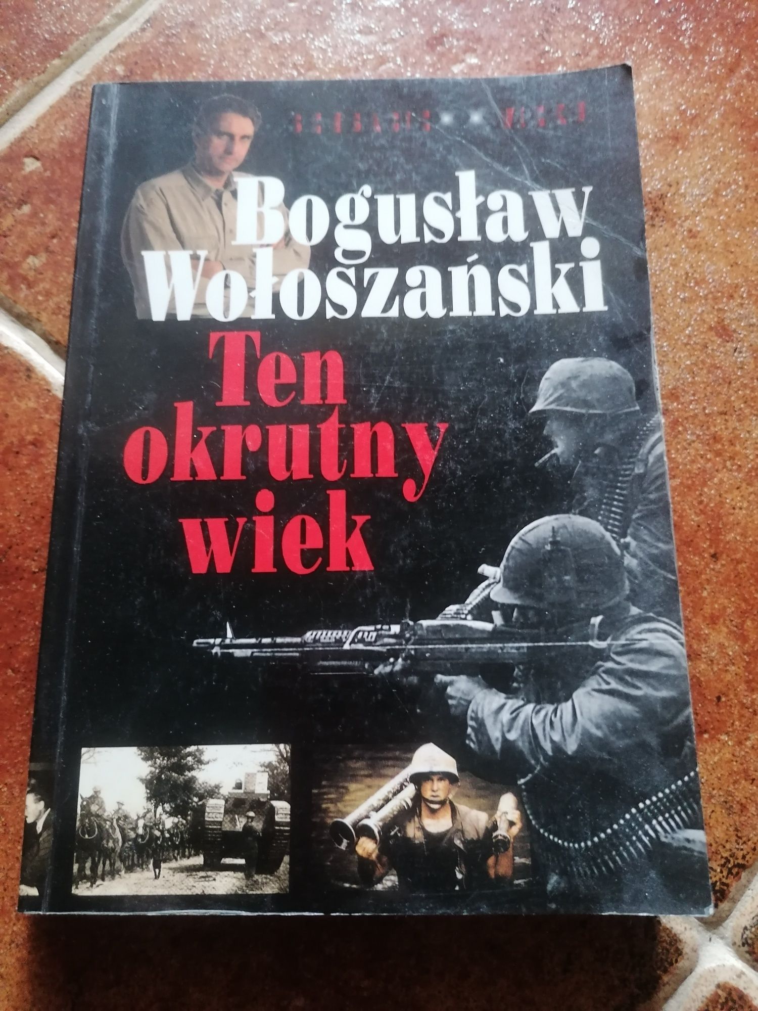 Książka B. Wołoszański Ten okrutny wiek