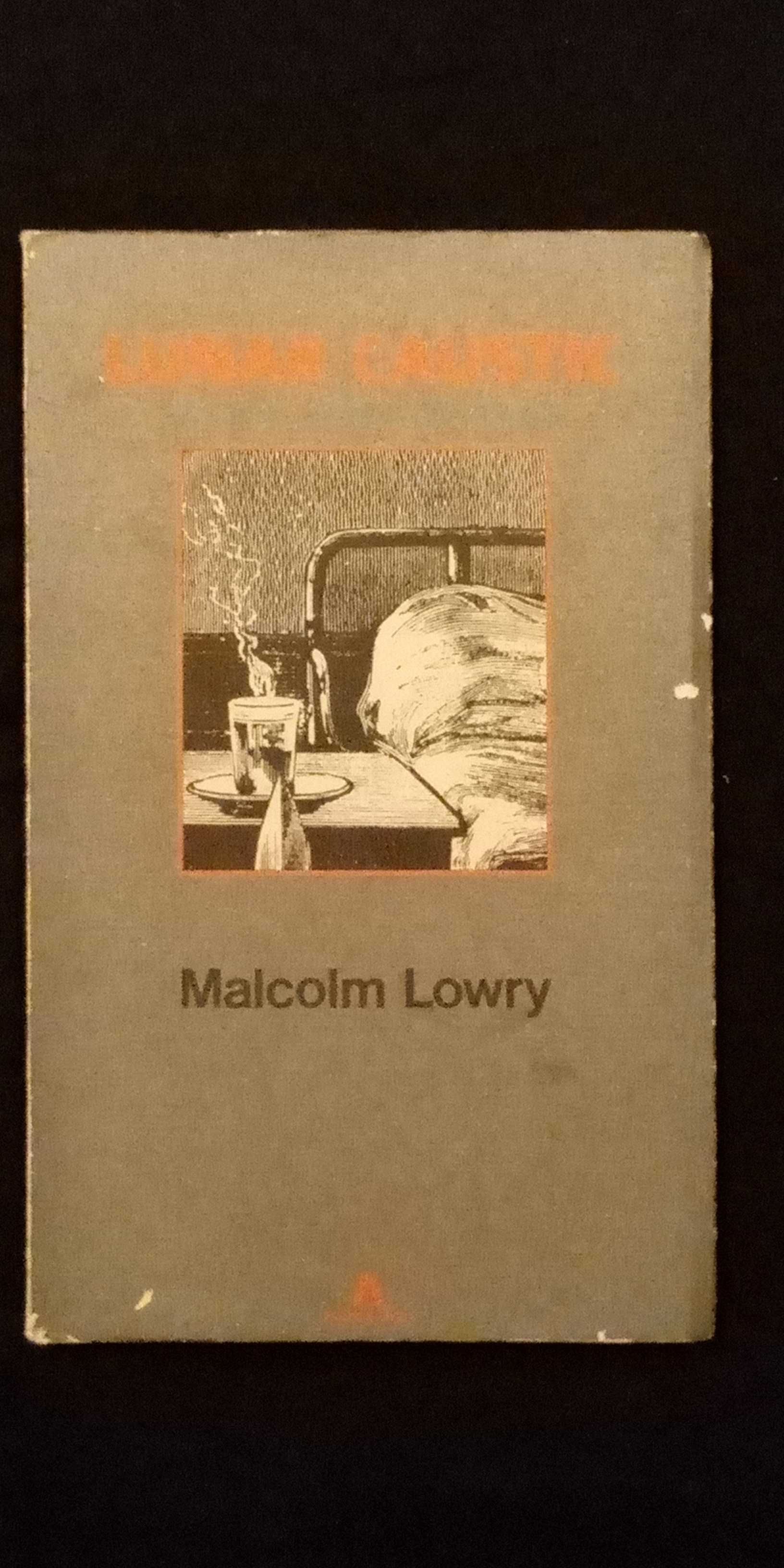 Malcolm Lowry - Lunar Caustic