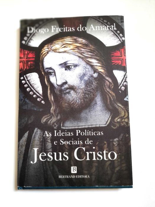 As Ideias Políticas e Sociais de Jesus Cristo Diogo Freitas do Amaral