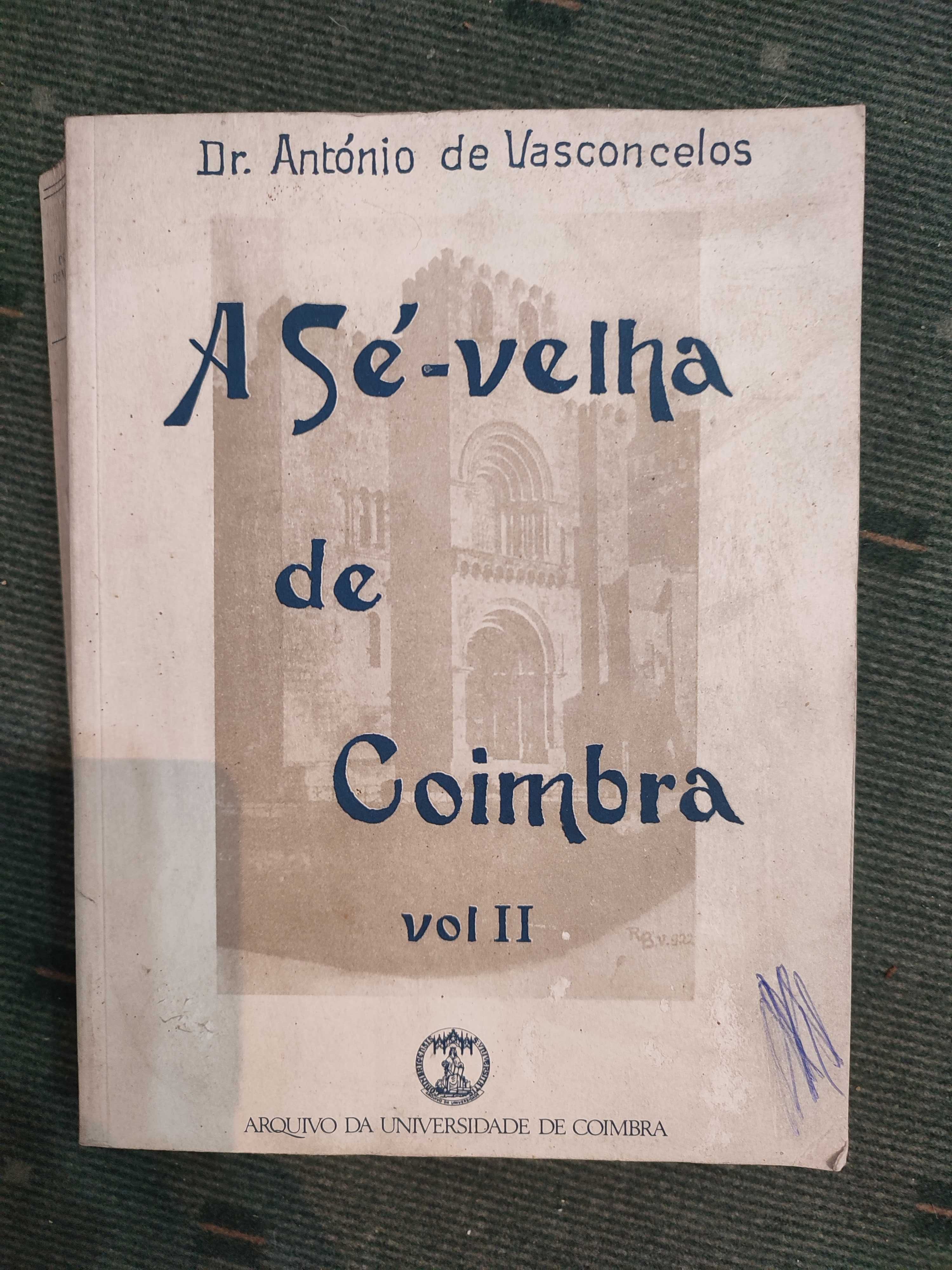 A Sé-Velha de Coimbra Vol II - Dr. António de Vasconcelos