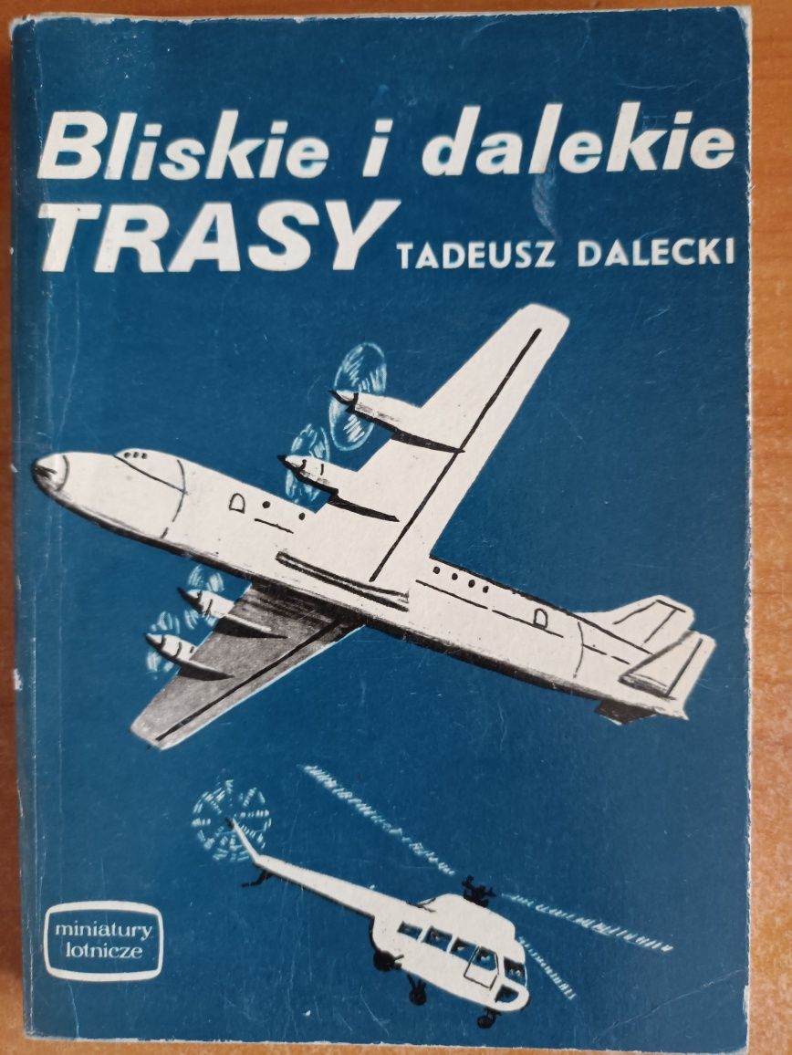 Tadeusz Dalecki "Bliskie i dalekie trasy"