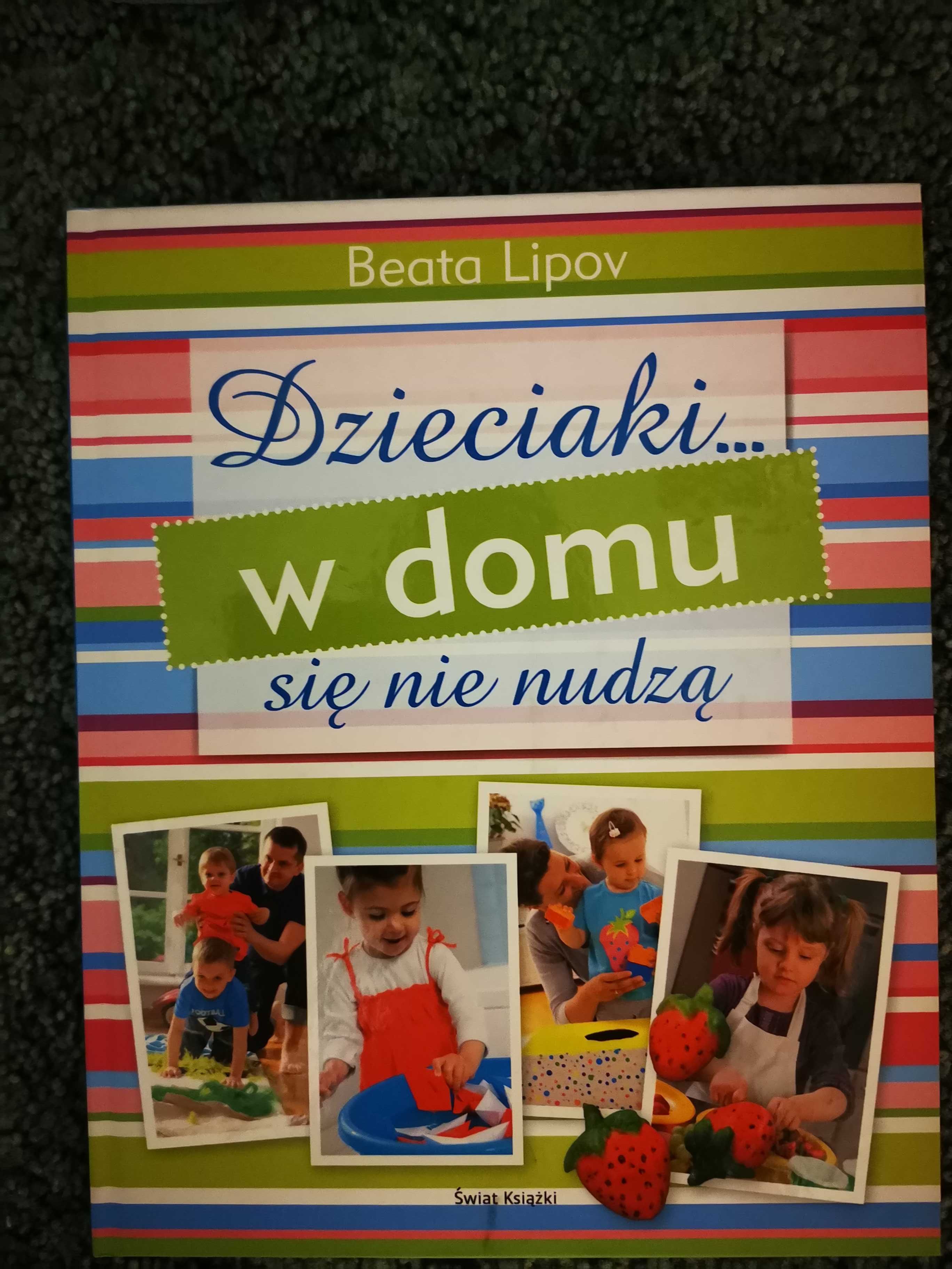 "Dzieciaki... w domu się nie nudzą" - Beata Lipov