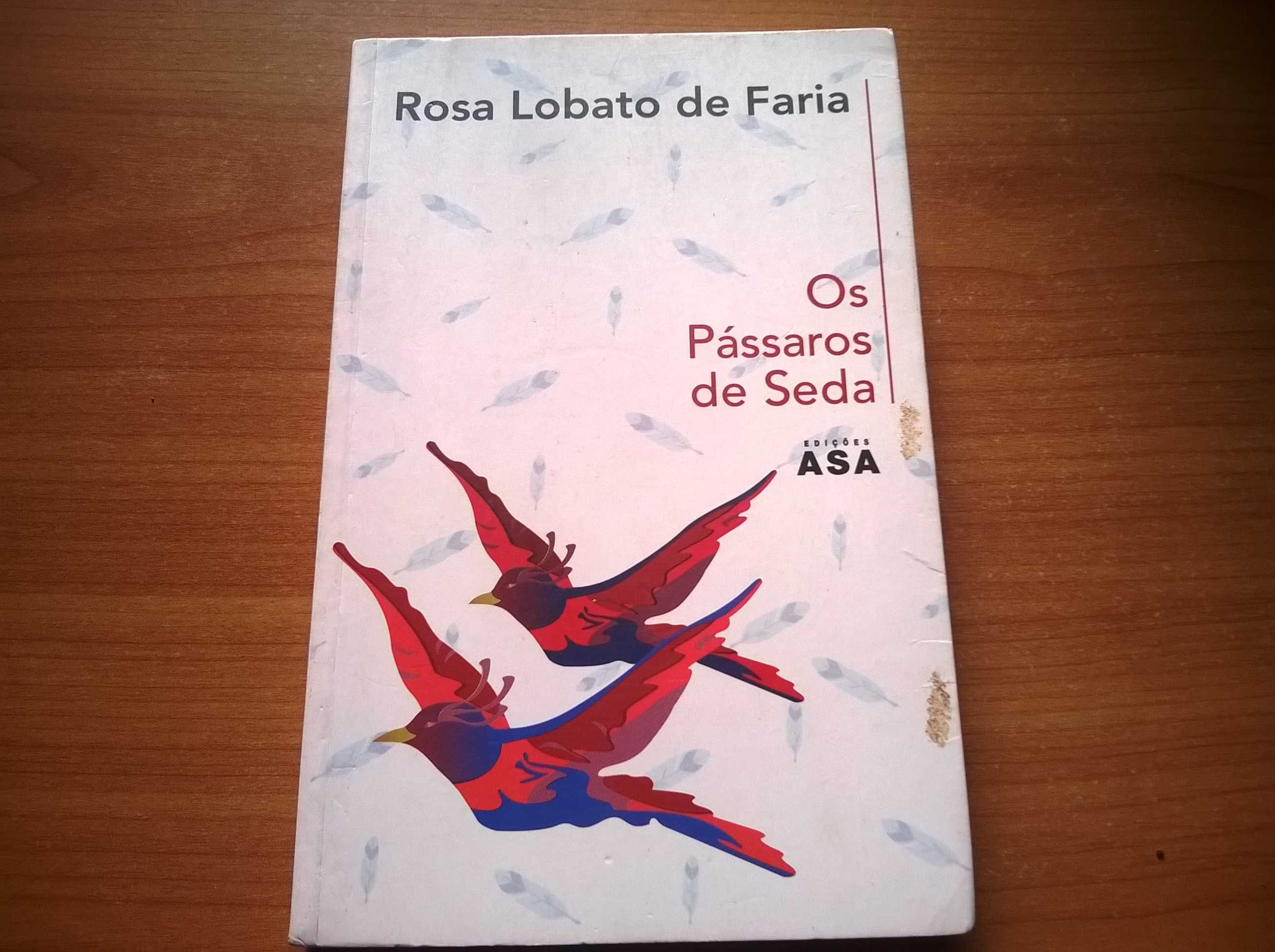 Os Pássaros de Seda - Rosa Lobato de Faria