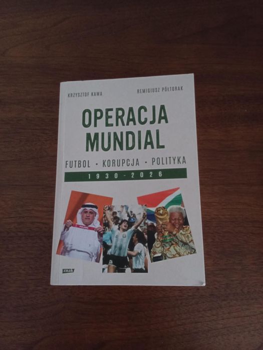 Operacja mundial. Futbol, korupcja, polityka. 1930–2026