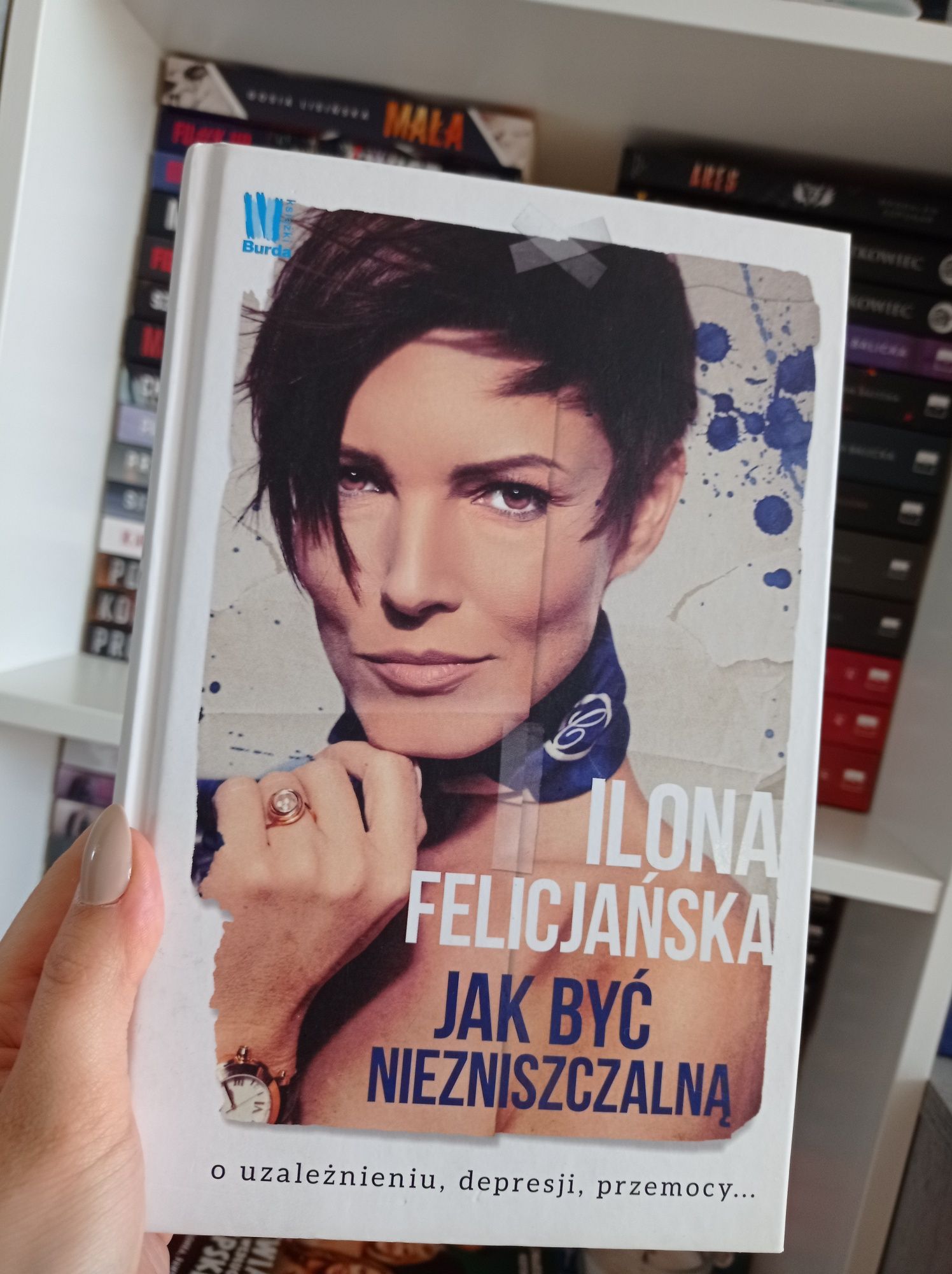 Jak być niezniszczalną - Ilona Felicjańska