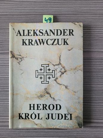 49. "Herod król Judei " Aleksander Krawczuk