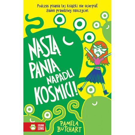 „Naszą panią napadli kosmici” Pamela Butchart