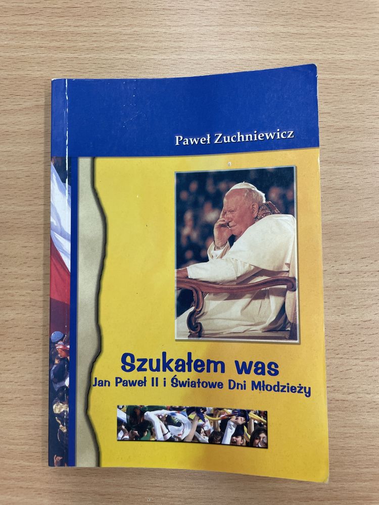 Szukałem was Jan Paweł 2 światowe dni młodzieży Paweł Zuchniewicz