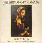 Frei Hermano da Camara - Totus Tuus LP 33 RPM vinil 1984