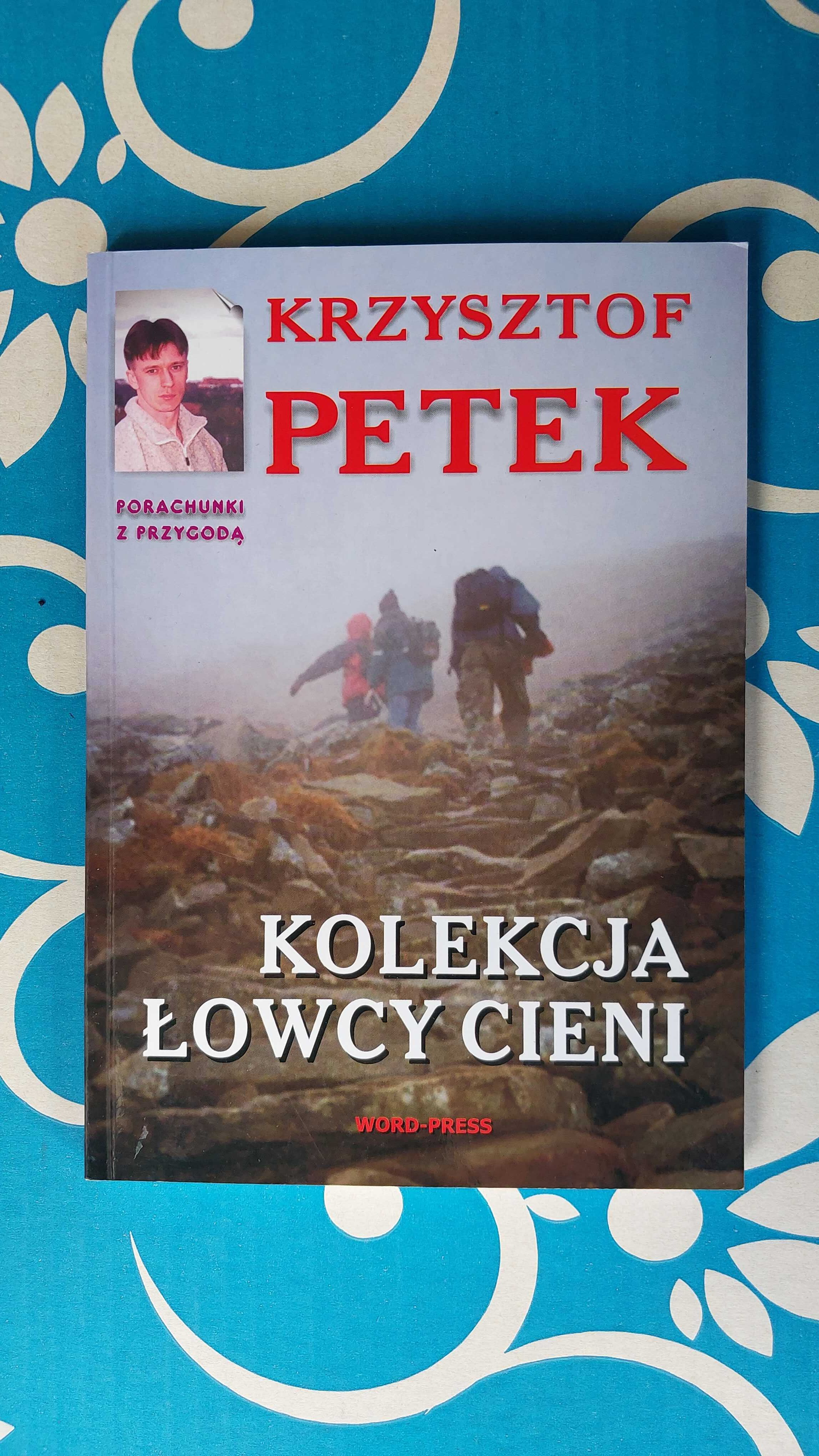 Krzysztof Petek - Kolekcja łowcy cieni