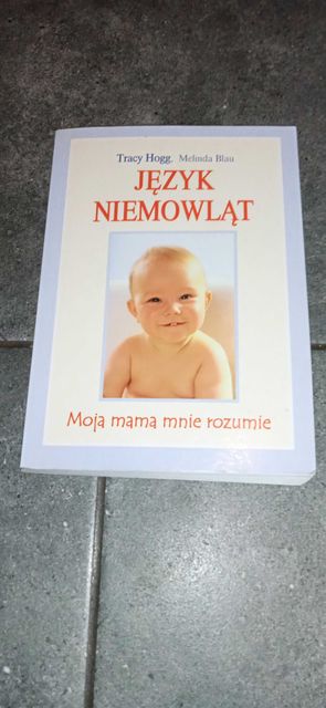 JĘZYK NIEMOWLĄT Moja mama mnie rozumie, Tracy Hogg, Melinda Blau