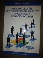 Menedżerowie w strukturach władzy organizacji gospodarczych Lachiewicz