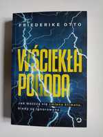 Wściekła pogoda. Jak mszczą się zmiany klimatu-
Friederike Otto