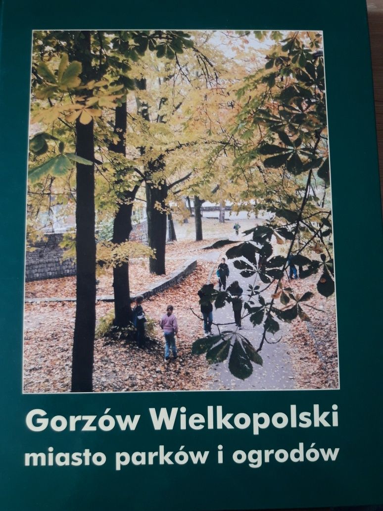 Gorzów Wielkopolski miasto parków i ogrodów album UNIKAT