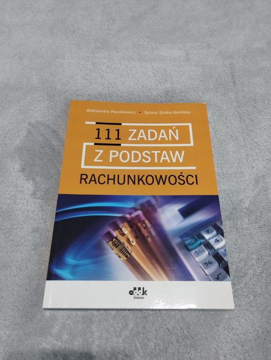 111 zadań z podstaw rachunkowości - A. Paszkiewicz, S. Silska-Gembka