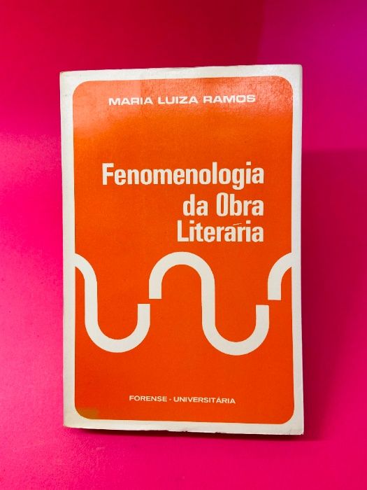 Fenomenologia da Obra Literária - Maria Luiza Ramos - RARO