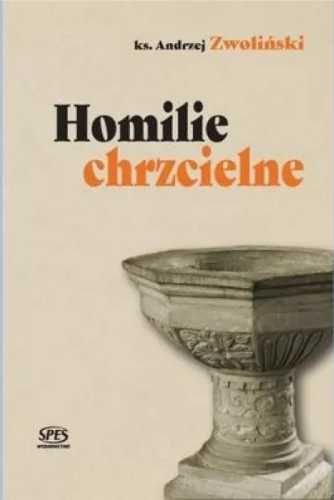 Homilie chrzcielne - ks. Andrzej Zwoliński