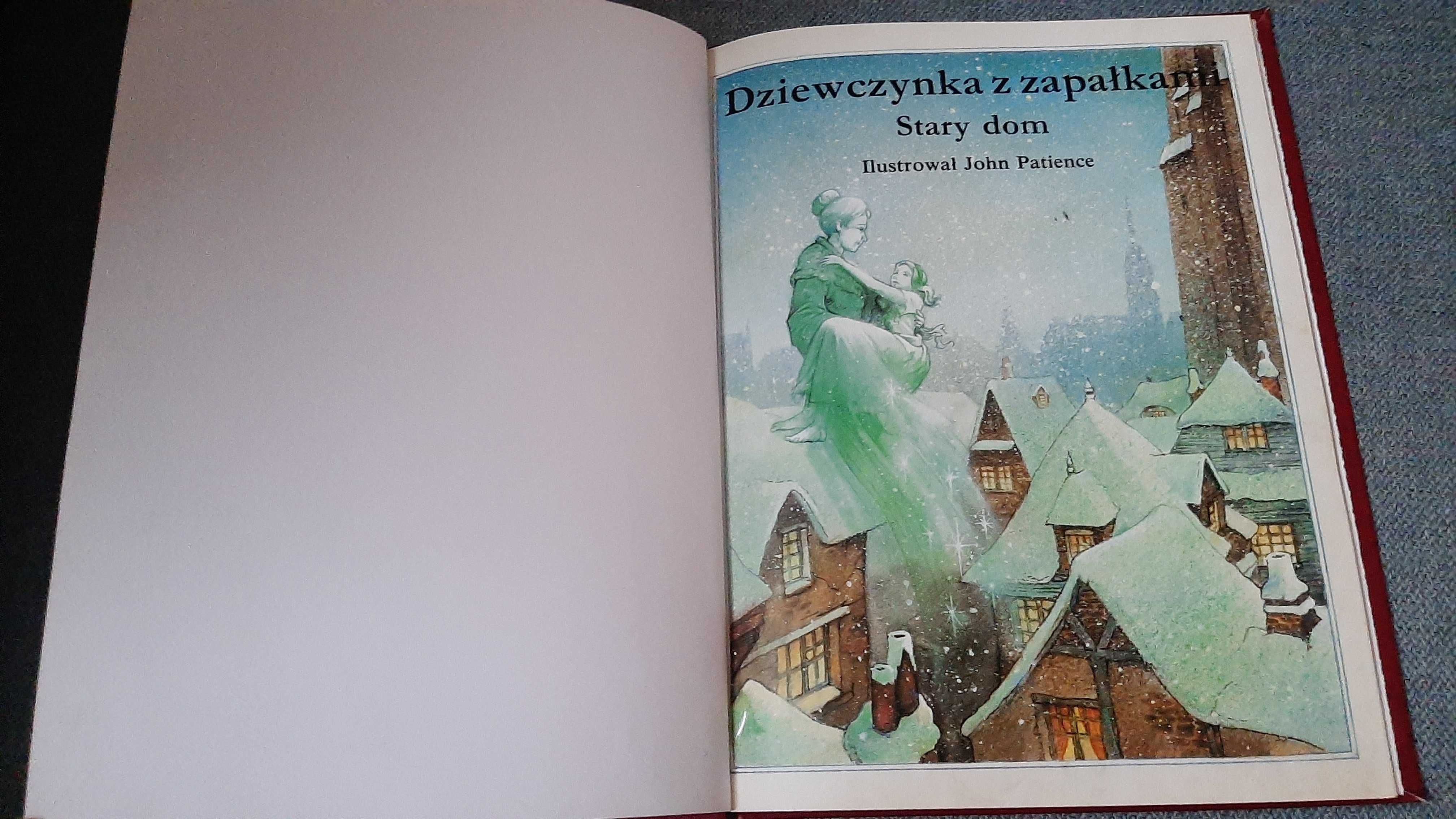 John Patience Dziewczynka z zapałkami Stary dom Hans C Andersen Baśnie
