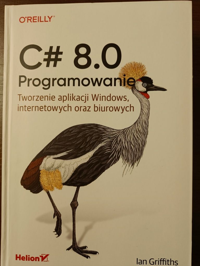 C# 8.0 Programowanie Tworzenie aplikacji Windows, internetowych