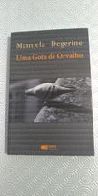 Uma Gota de Orvalho Manuela Degerine