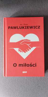 Książka Piotr Pawlukiewicz "O Miłości"