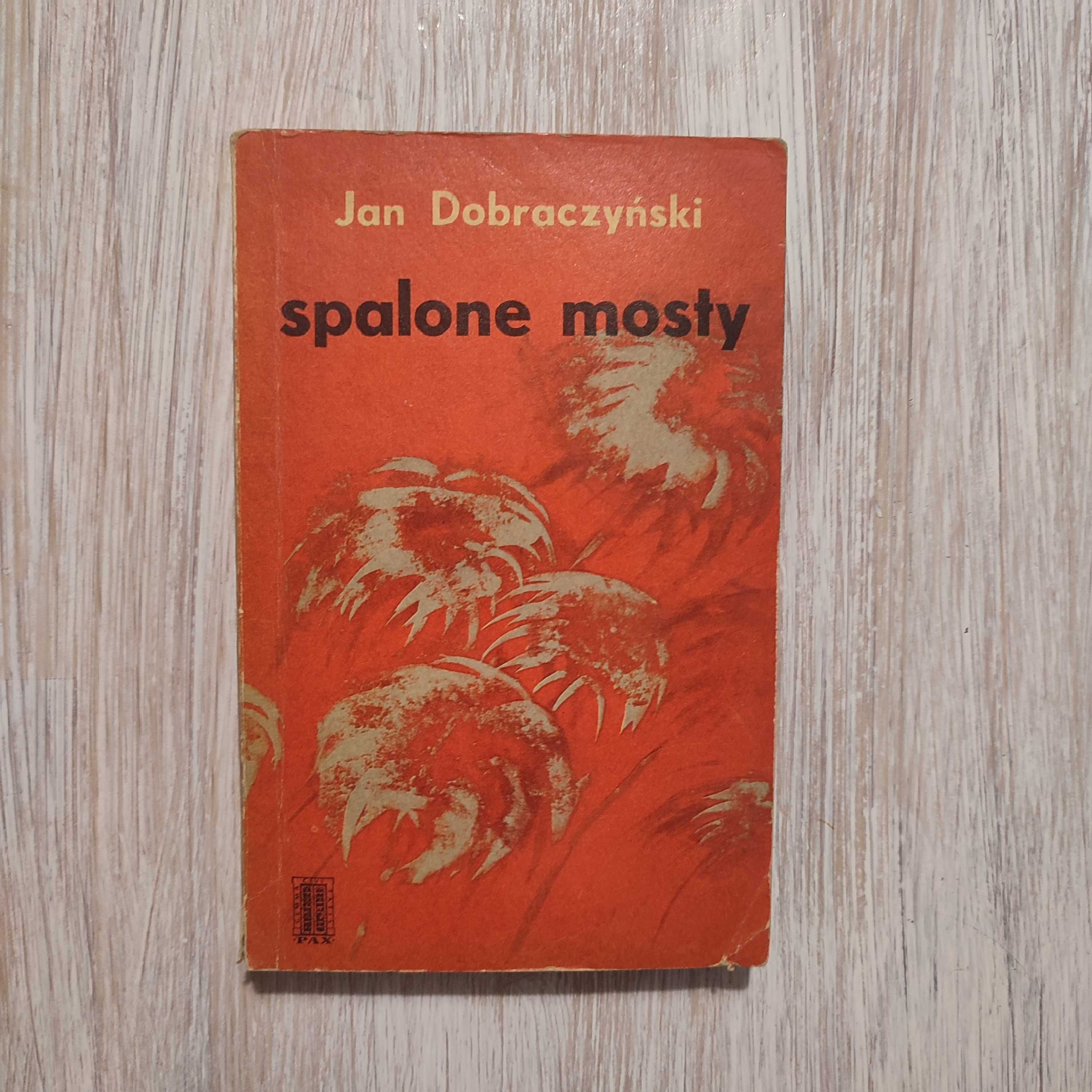 Spalone mosty - Jan Dobraczyński (AUTOGRAF)