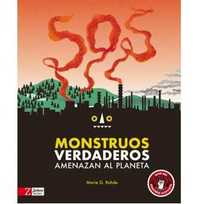 SOS Monstruos Verdaderos Amenazan al Planeta, Marie G. Rohde
