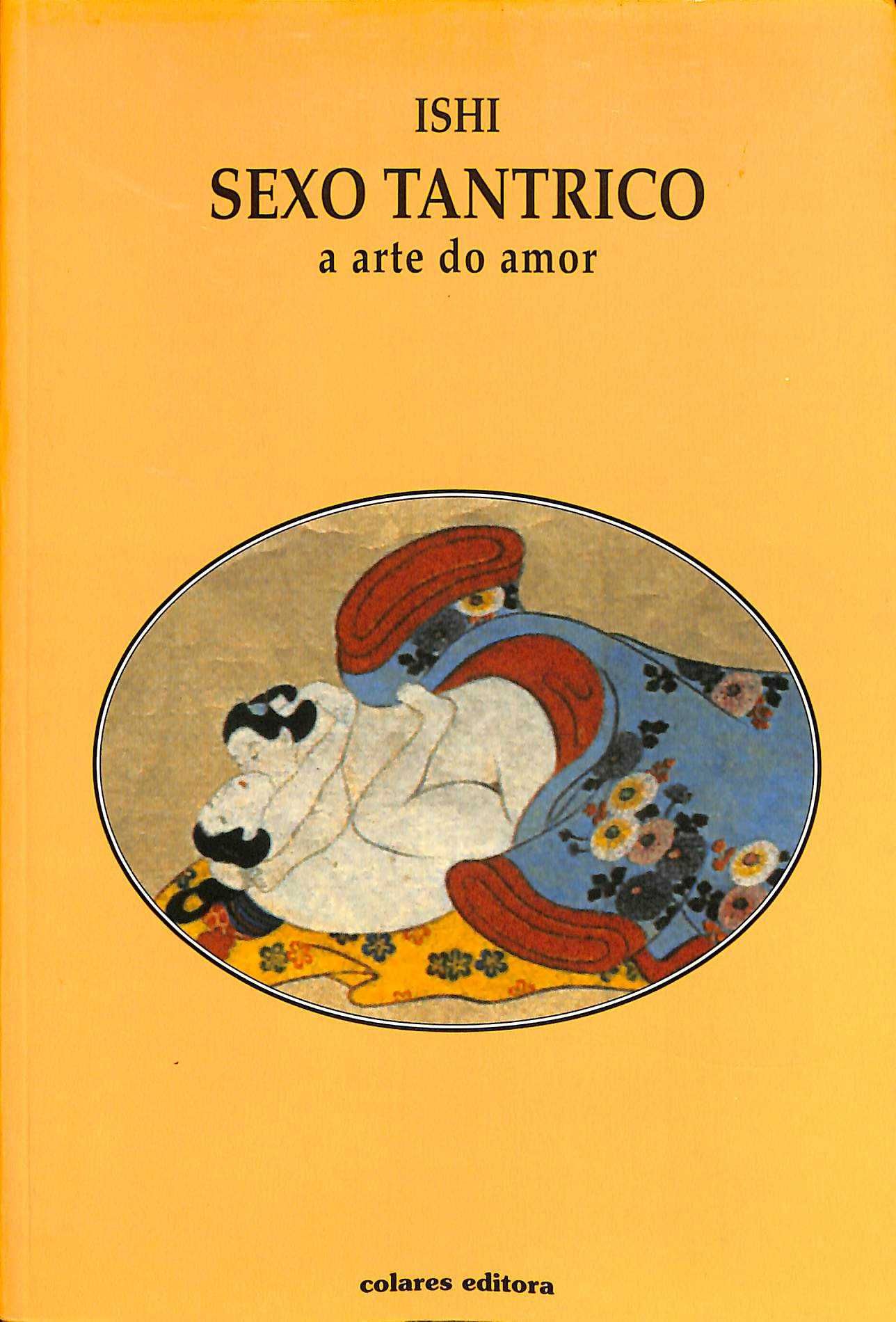 "Sexo Tantrico: a arte do amor" de ISHI [Novo]