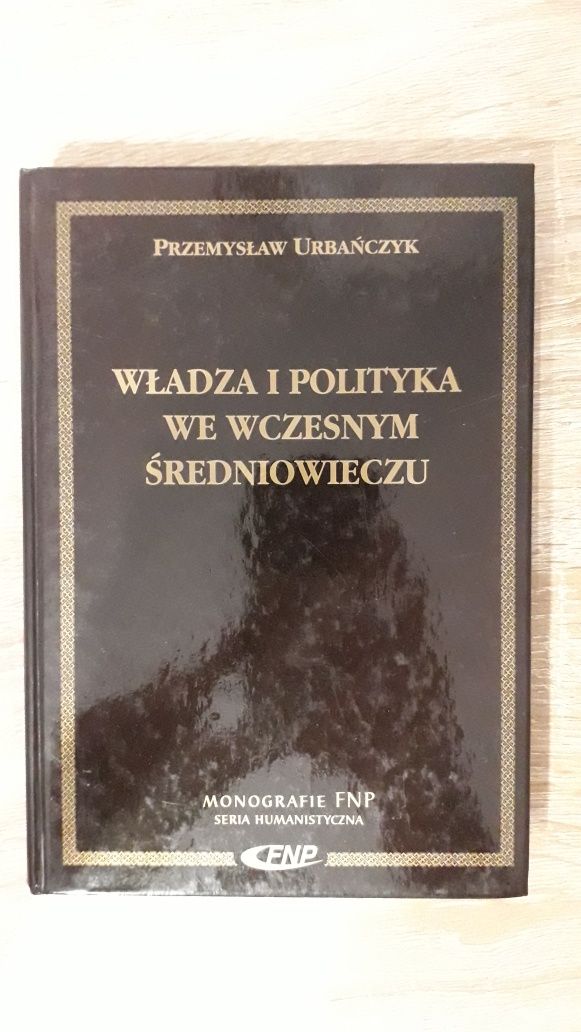 P. Urbańczyk, Władza i polityka we wczesnym średniowieczu