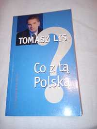 Tomasz Lis Co z tą Polską